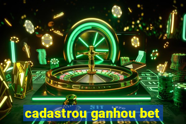 cadastrou ganhou bet